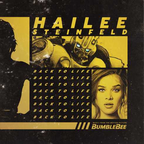 Hailee Steinfeld – Back to Life (from Bumblebee) (iTunes)